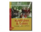 Konfitüren & Gelees - fruchtig, lecker, raffiniert von Gabriele Lehari