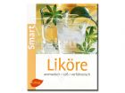 Liköre - aromatisch, süß, verführerisch von Claudia Daiber